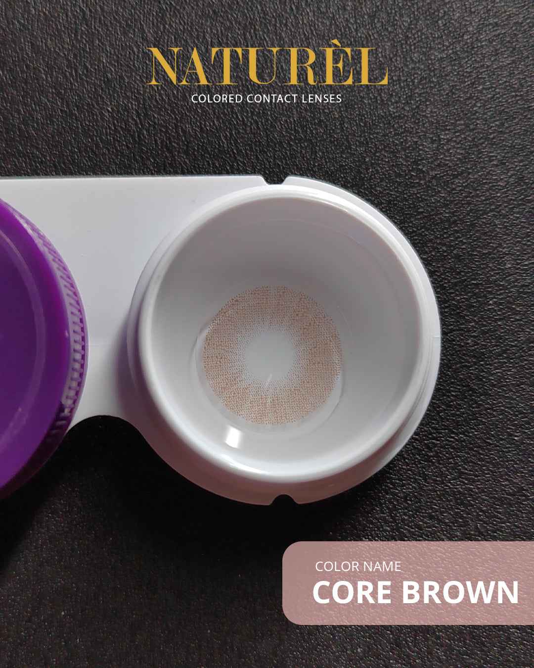 Naturel Lenses Core Brown - Comfortable Korean Lenses