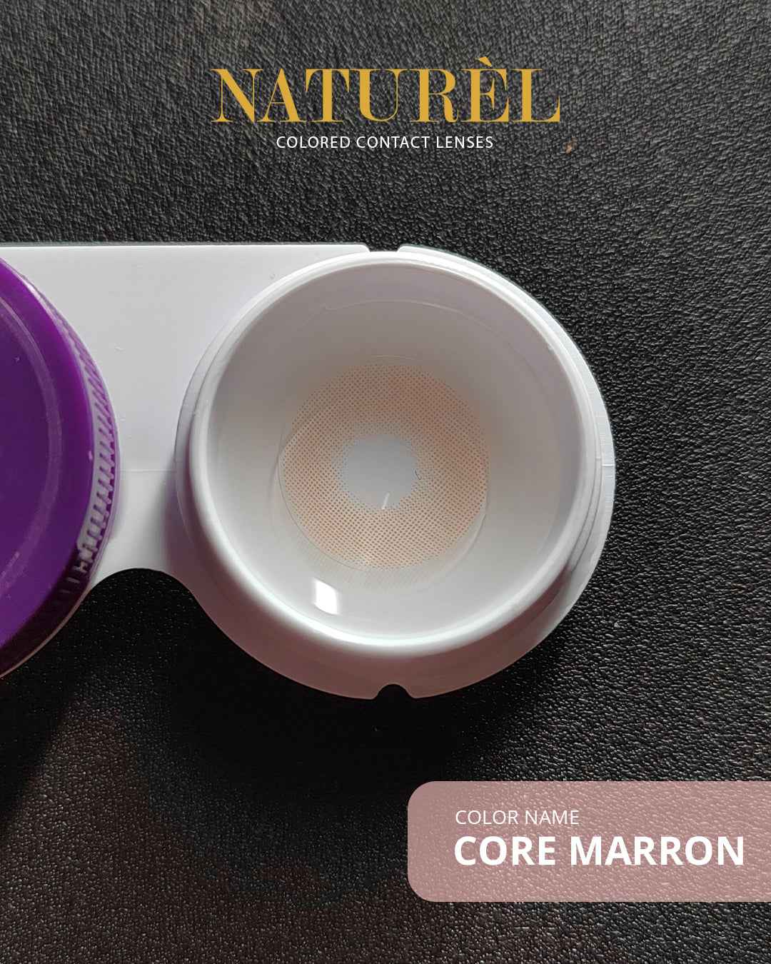 Naturel Lenses Core Marron - Rich Korean Lenses Naturel Colored Contact Lenses  Pinky Cosmetics