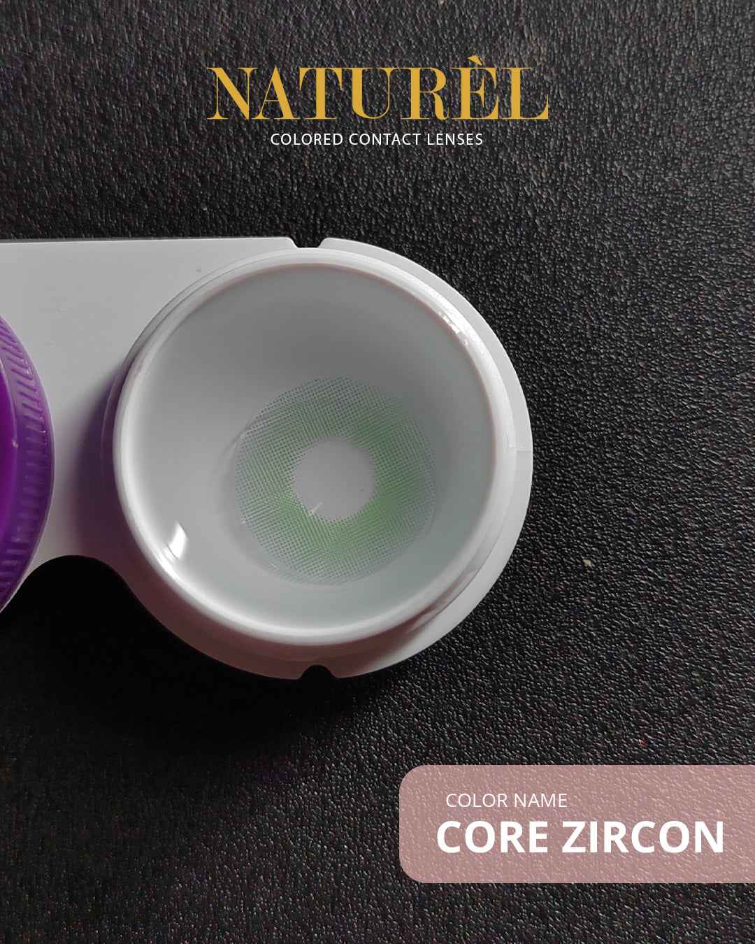 Naturel Lenses Core Zircon - Striking Korean Lenses Naturel Colored Contact Lenses  Pinky Cosmetics