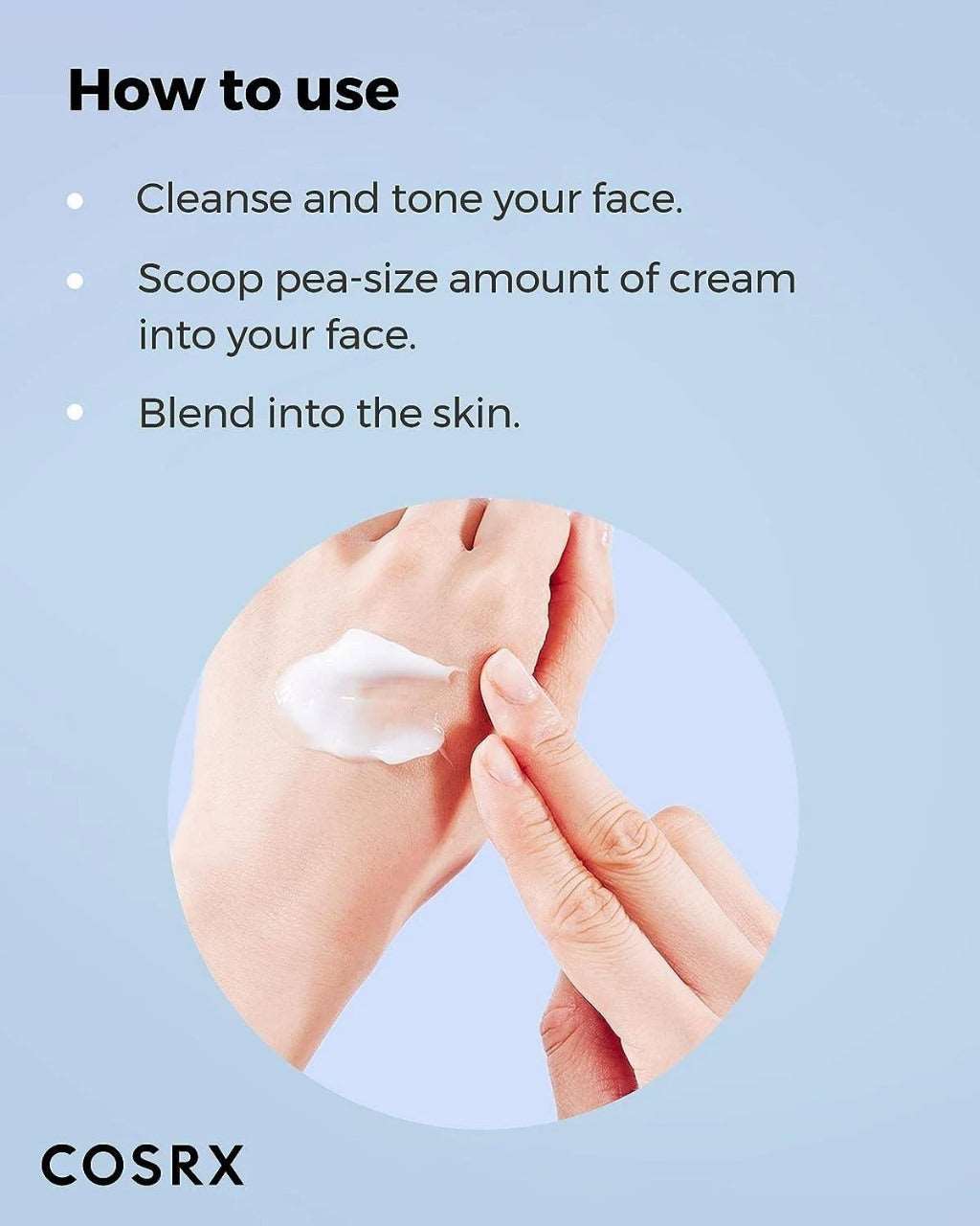 How to use COSRX Hyaluronic Acid Cream: Apply a pea-size amount to cleansed face and blend into skin.